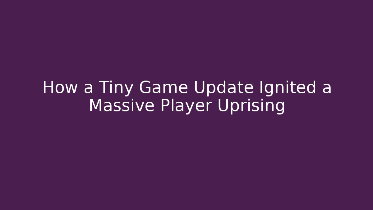 How a Tiny Game Update Ignited a Massive Player Uprising - Create More Assets