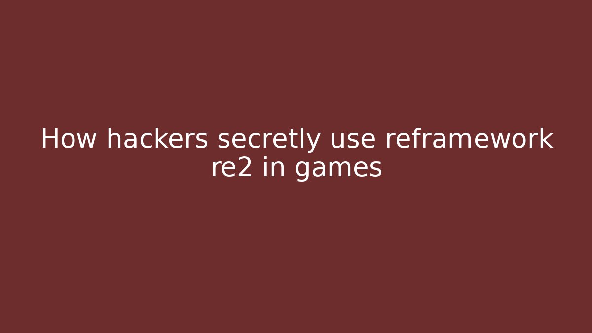 How hackers secretly use reframework re2 in games - Create More Assets