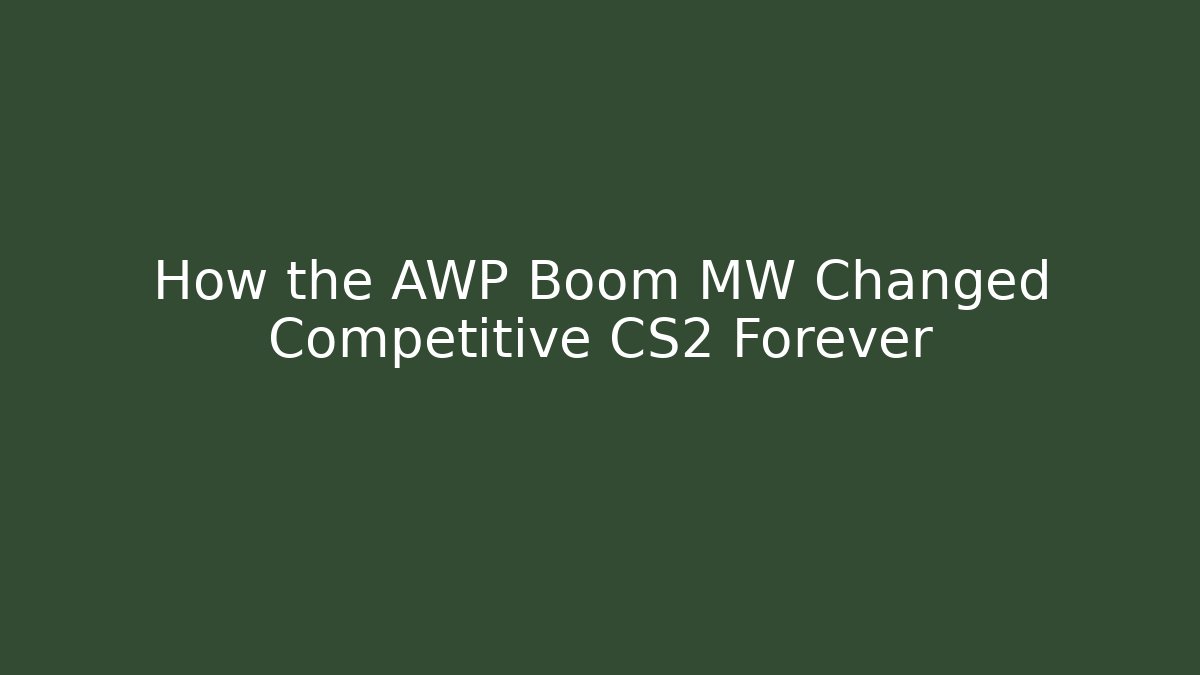 How the AWP Boom MW Changed Competitive CS2 Forever