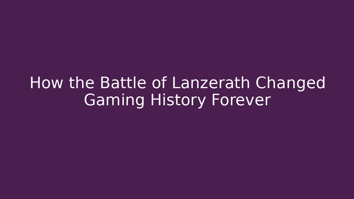 How the Battle of Lanzerath Changed Gaming History Forever