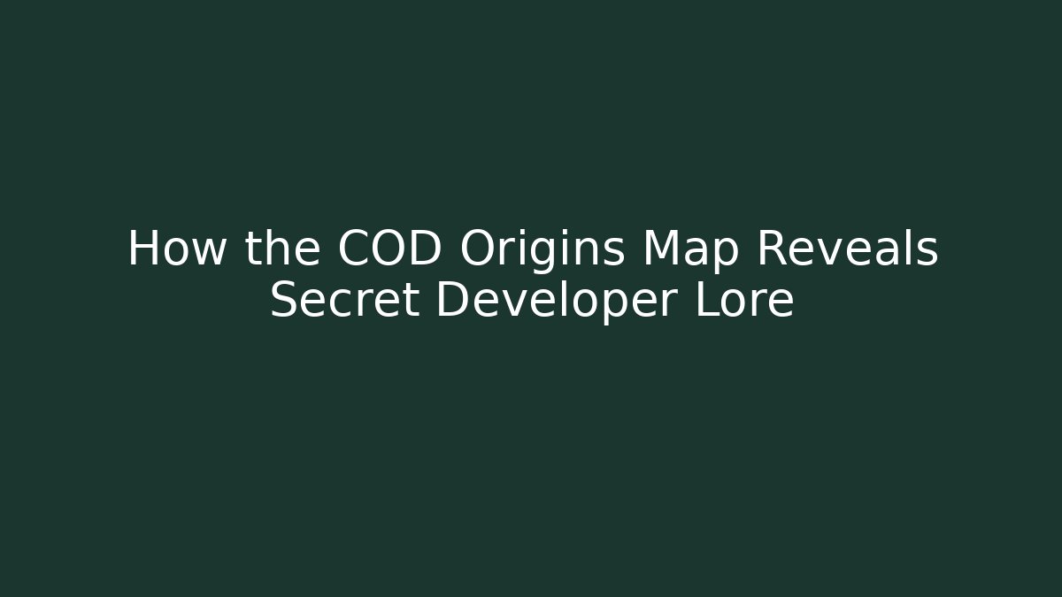 How the COD Origins Map Reveals Secret Developer Lore