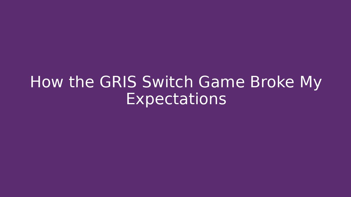 How the GRIS Switch Game Broke My Expectations - Create More Assets