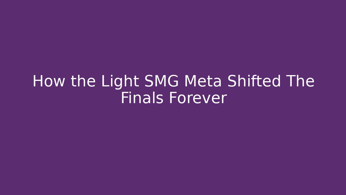 How the Light SMG Meta Shifted The Finals Forever