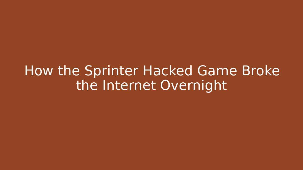 How the Sprinter Hacked Game Broke the Internet Overnight
