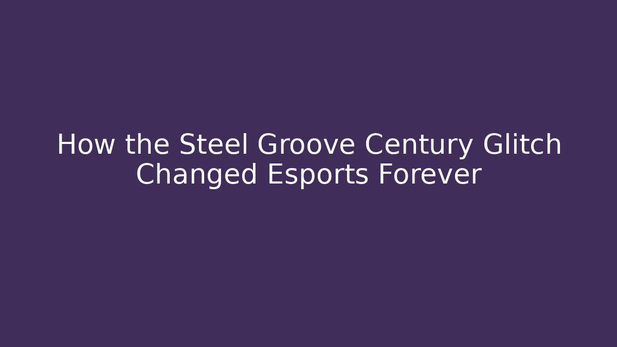 How the Steel Groove Century Glitch Changed Esports Forever
