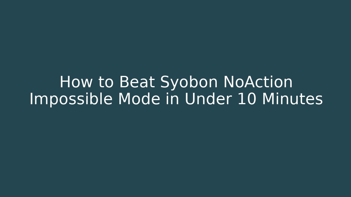 How to Beat Syobon NoAction Impossible Mode in Under 10 Minutes