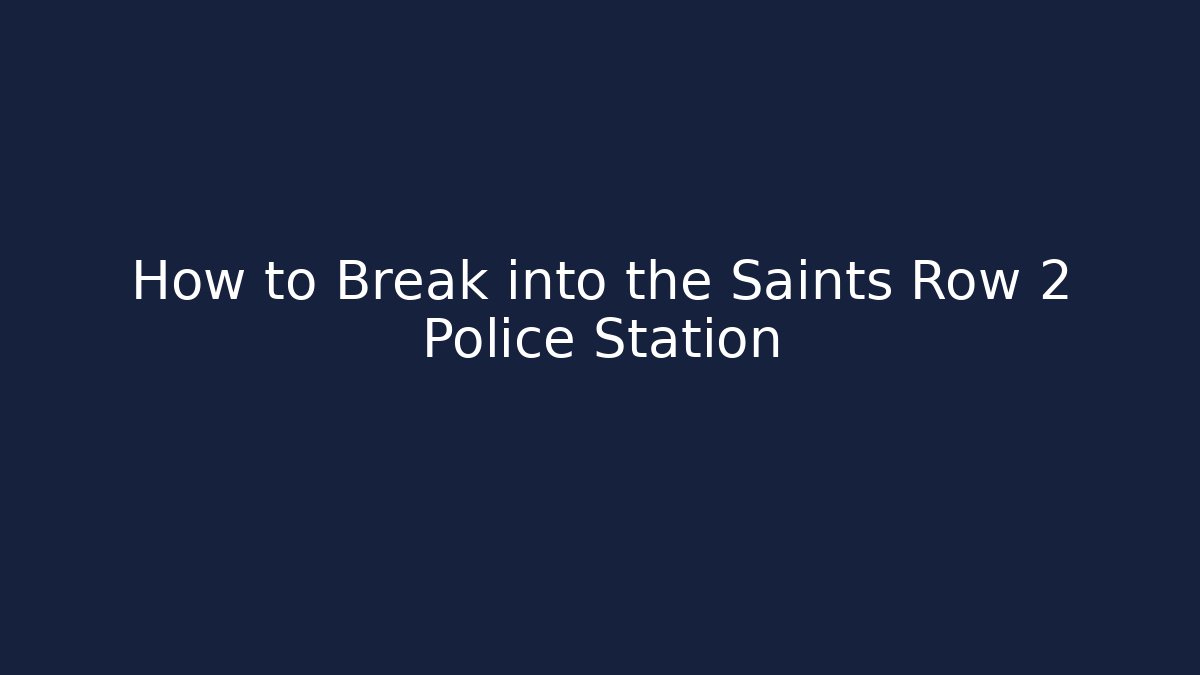 How to Break into the Saints Row 2 Police Station
