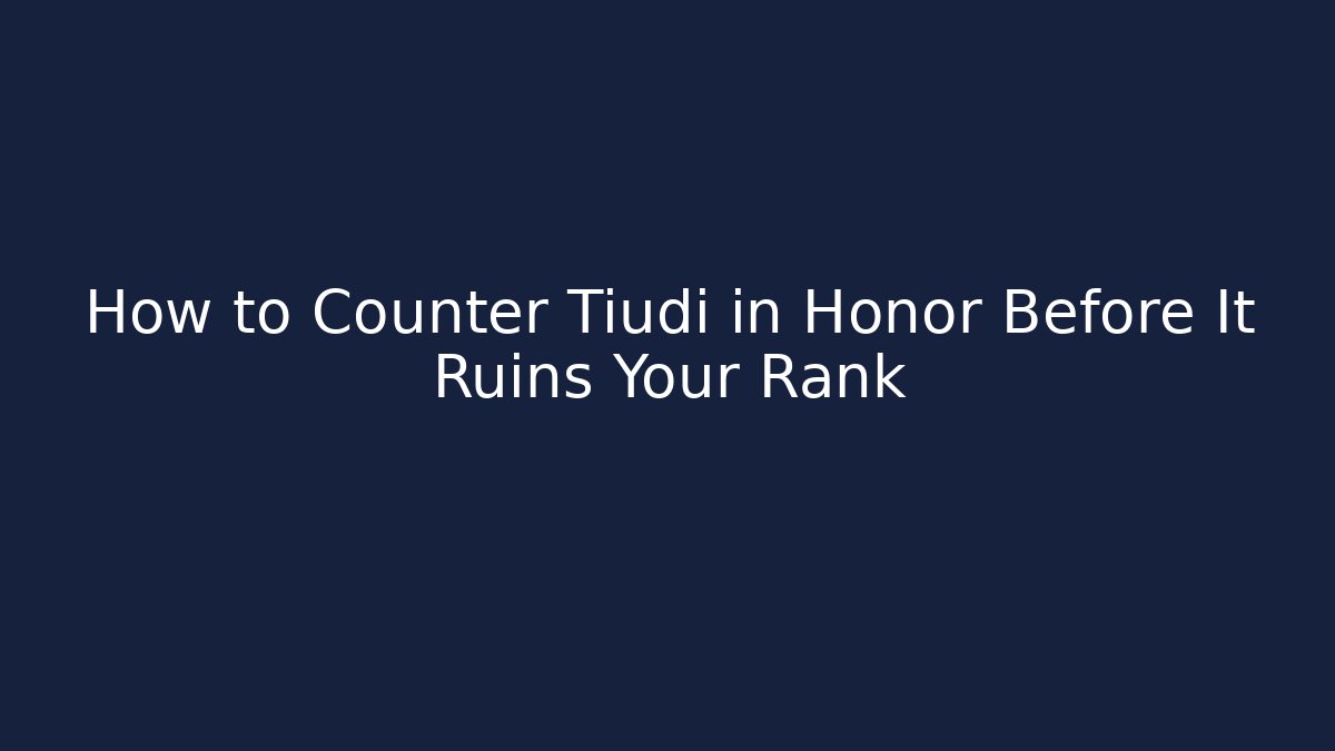 How to Counter Tiudi in Honor Before It Ruins Your Rank