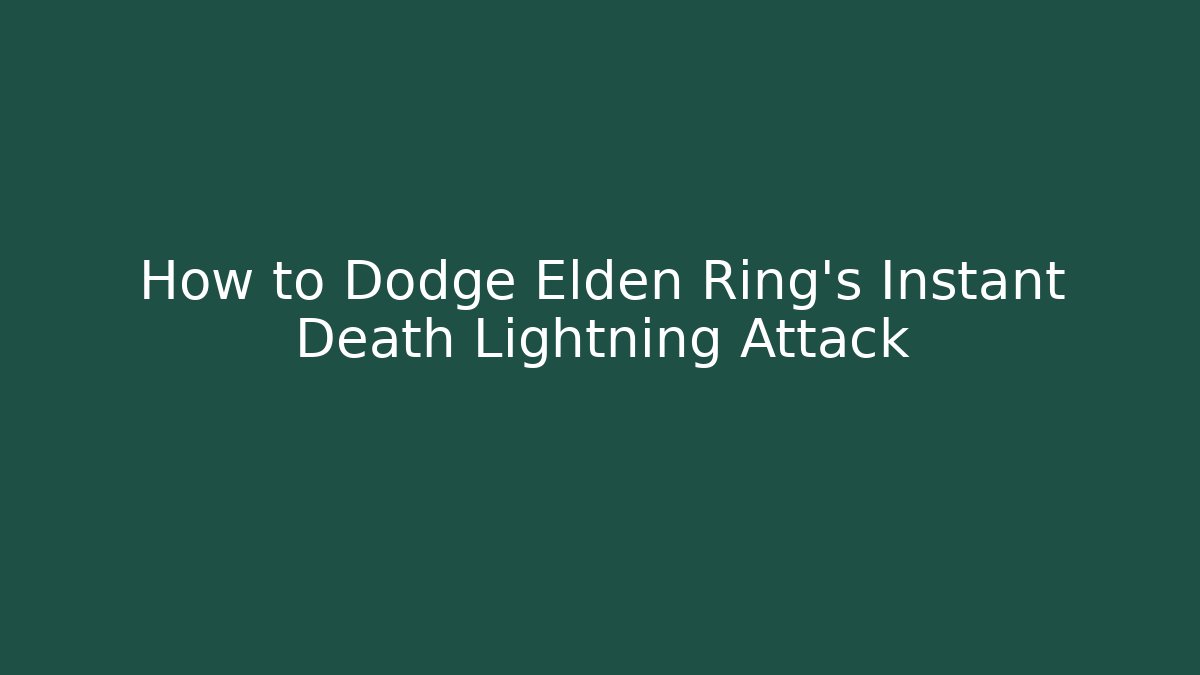 How to Dodge Elden Ring’s Instant Death Lightning Attack - Create More Assets