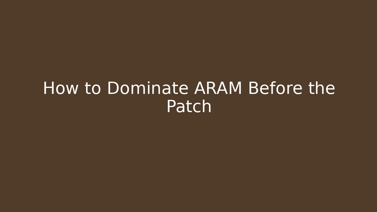 How to Dominate ARAM Before the Patch - Create More Assets