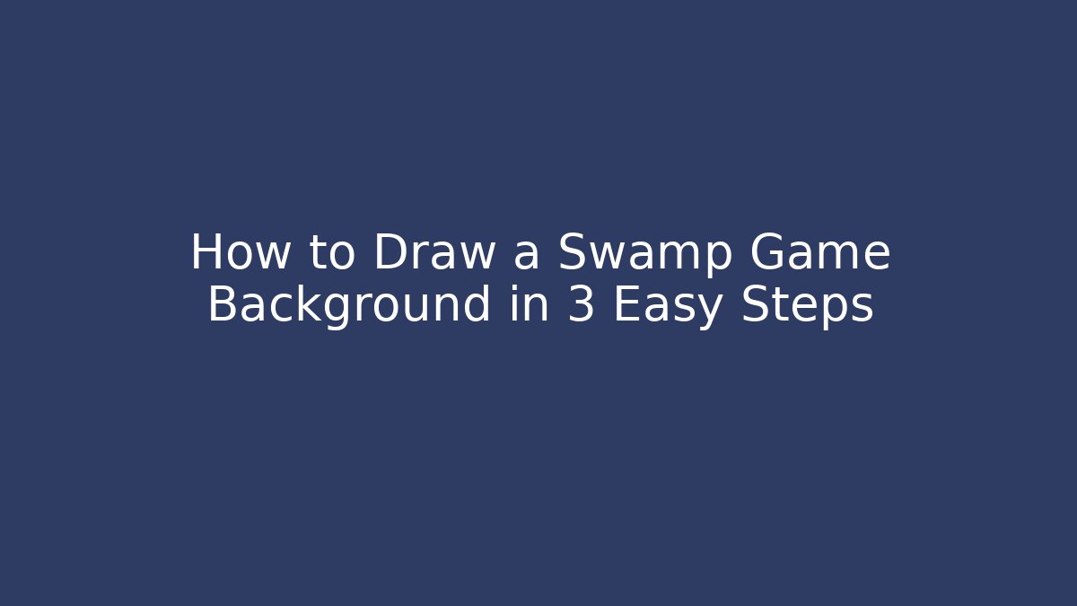 How to Draw a Swamp Game Background in 3 Easy Steps - Create More Assets