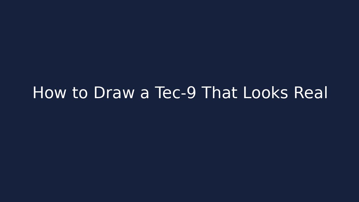 How to Draw a Tec-9 That Looks Real