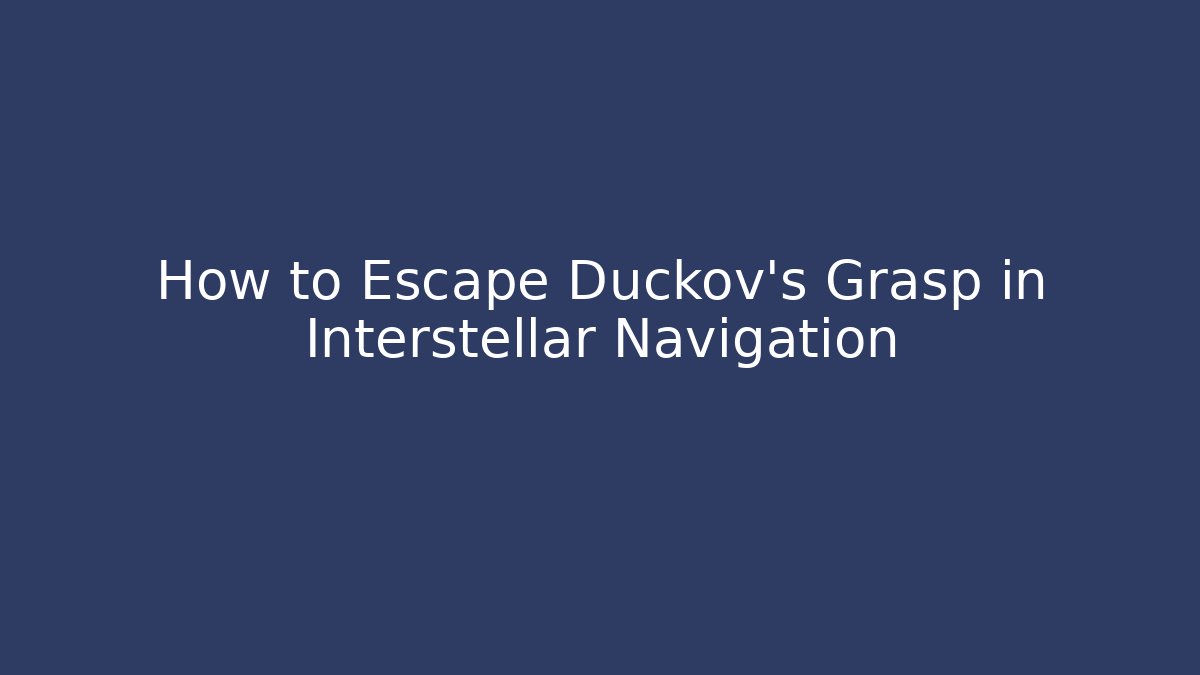 How to Escape Duckov’s Grasp in Interstellar Navigation - Create More Assets