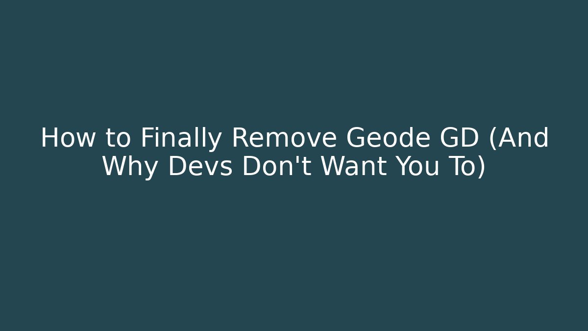 How to Finally Remove Geode GD (And Why Devs Don't Want You To)