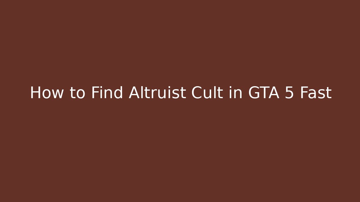 How to Find Altruist Cult in GTA 5 Fast