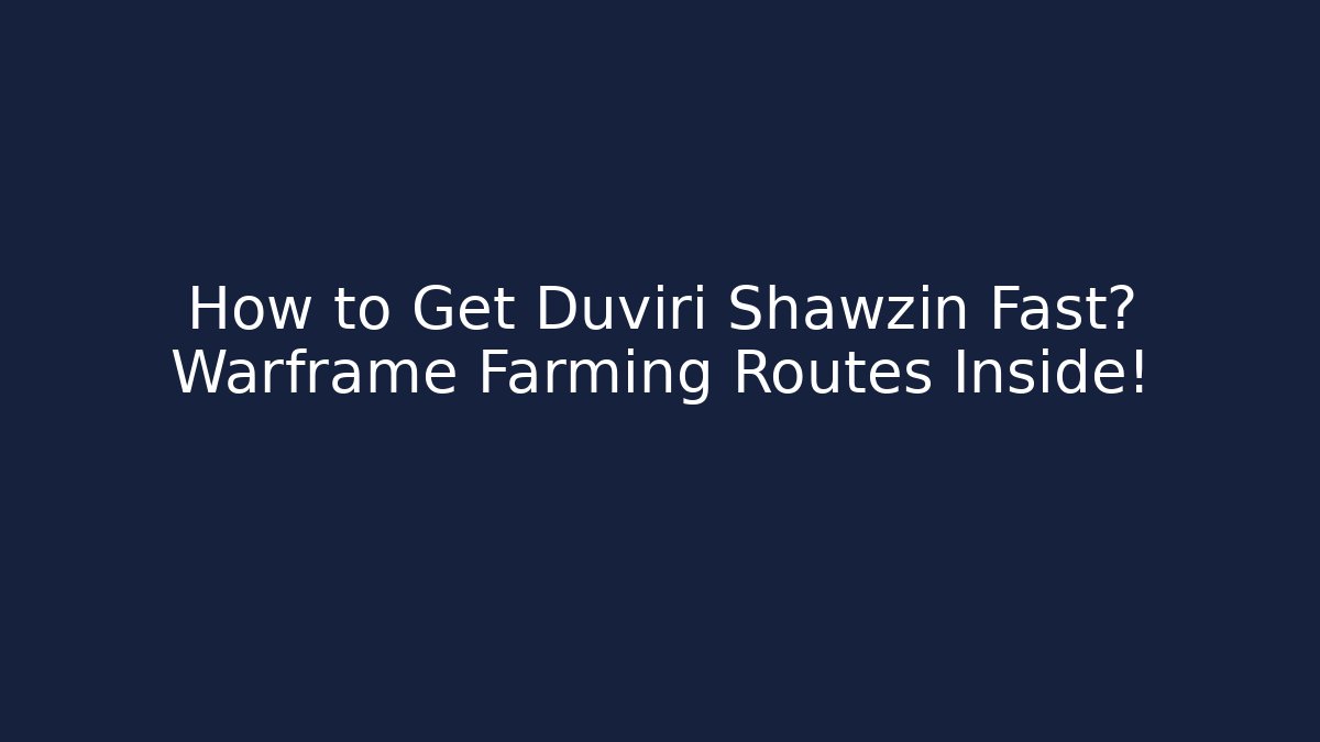 How to Get Duviri Shawzin Fast? Warframe Farming Routes Inside!