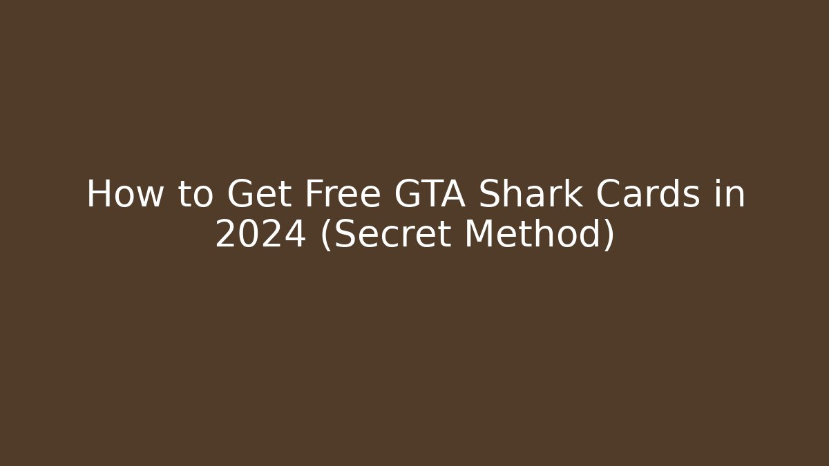 How to Get Free GTA Shark Cards in 2024 (Secret Method)