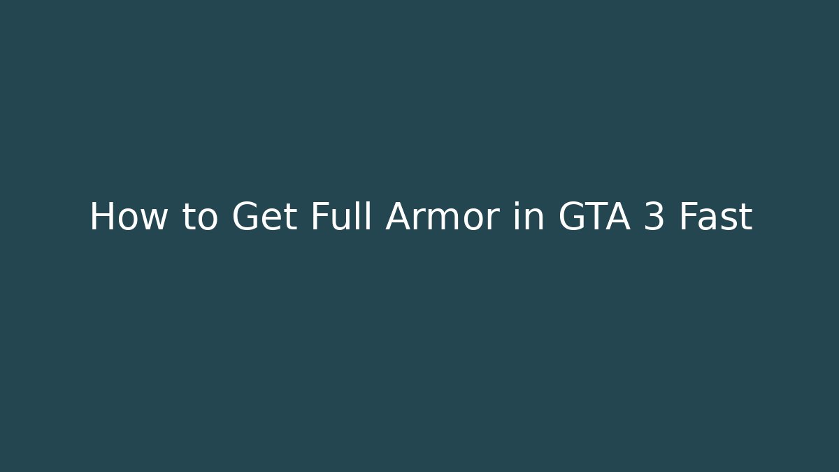 How to Get Full Armor in GTA 3 Fast