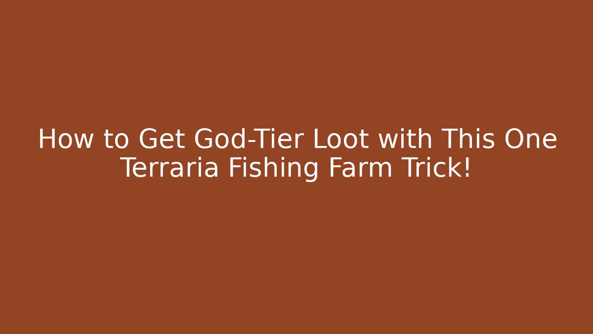 How to Get God-Tier Loot with This One Terraria Fishing Farm Trick!