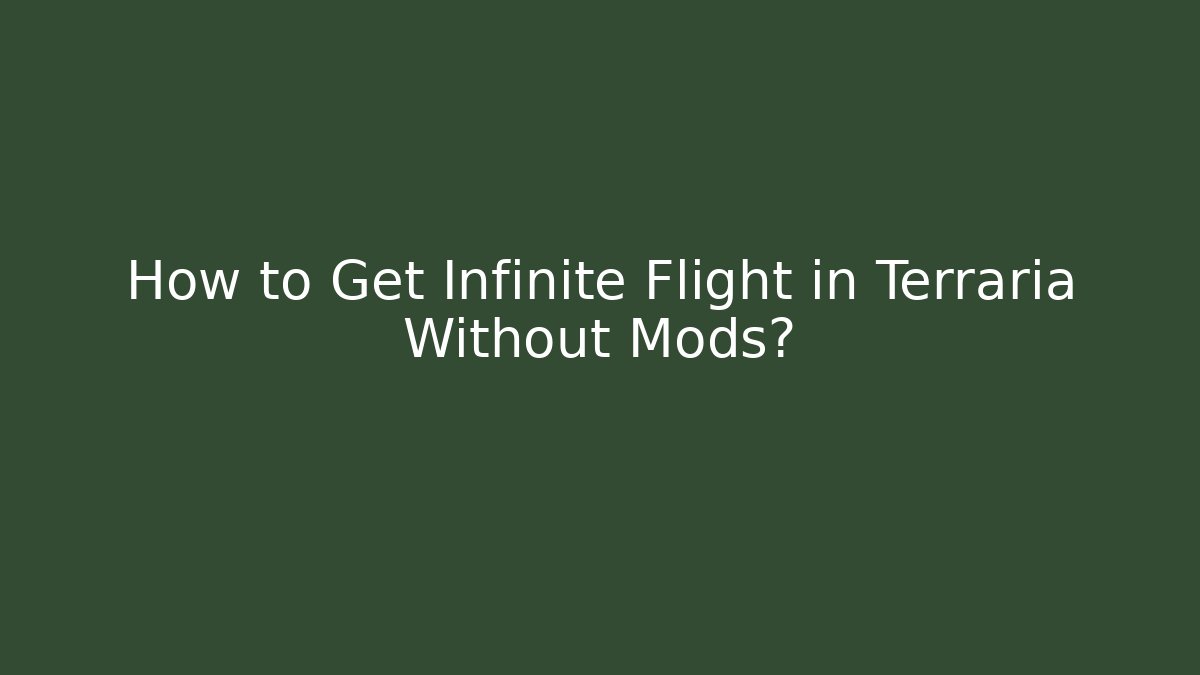 How to Get Infinite Flight in Terraria Without Mods?