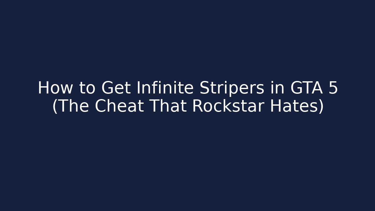 How to Get Infinite Stripers in GTA 5 (The Cheat That Rockstar Hates)