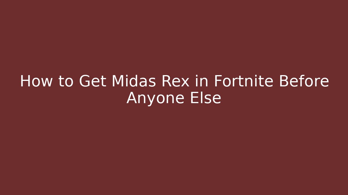 How to Get Midas Rex in Fortnite Before Anyone Else