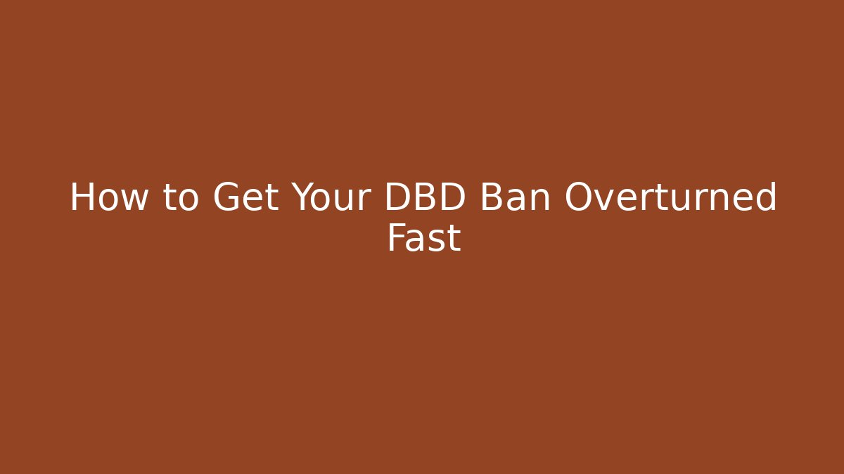 How to Get Your DBD Ban Overturned Fast - Create More Assets