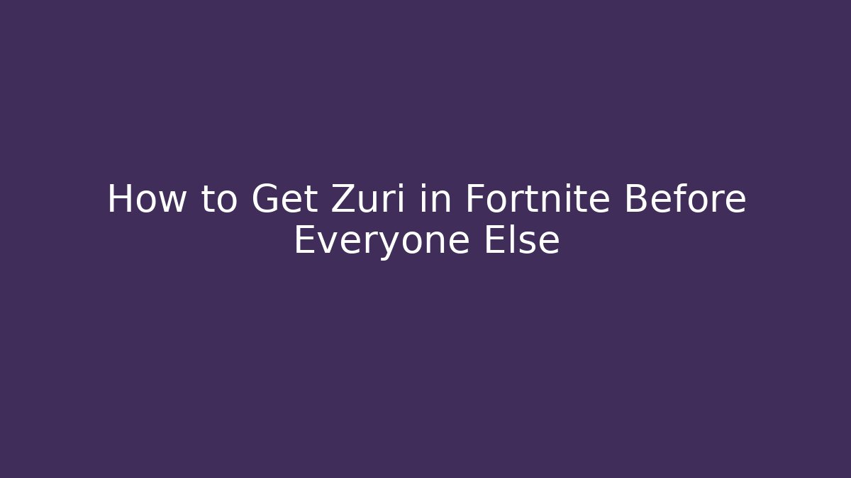 How to Get Zuri in Fortnite Before Everyone Else
