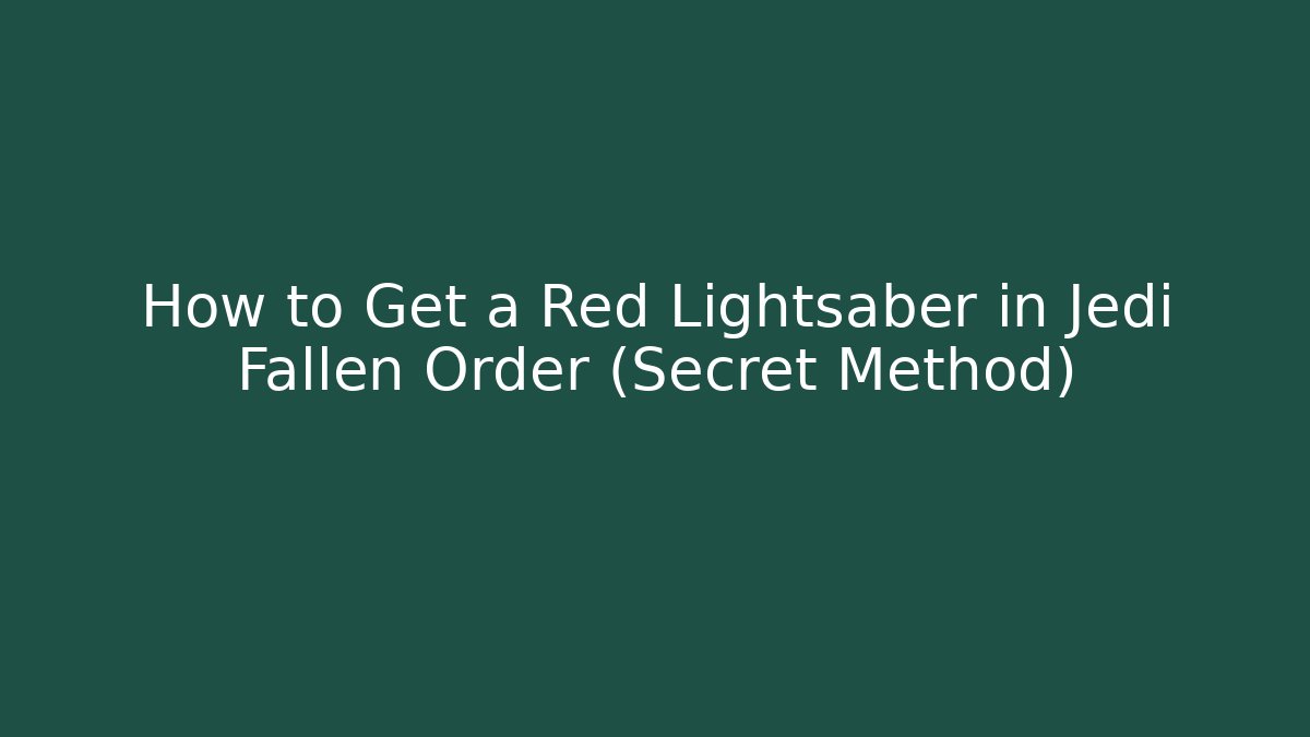 How to Get a Red Lightsaber in Jedi Fallen Order (Secret Method)