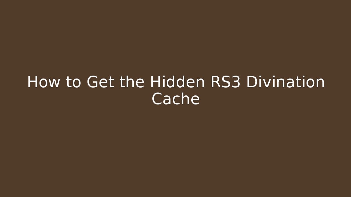 How to Get the Hidden RS3 Divination Cache - Create More Assets