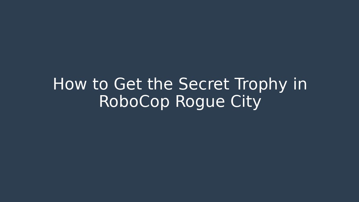 How to Get the Secret Trophy in RoboCop Rogue City
