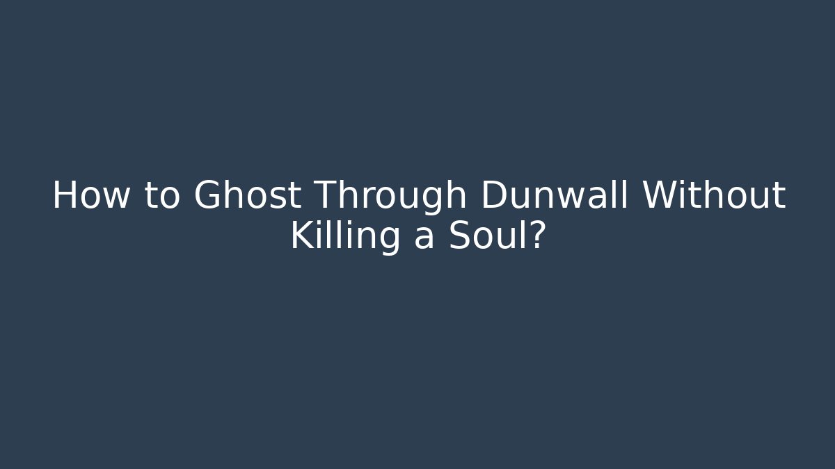 How to Ghost Through Dunwall Without Killing a Soul? - Create More Assets