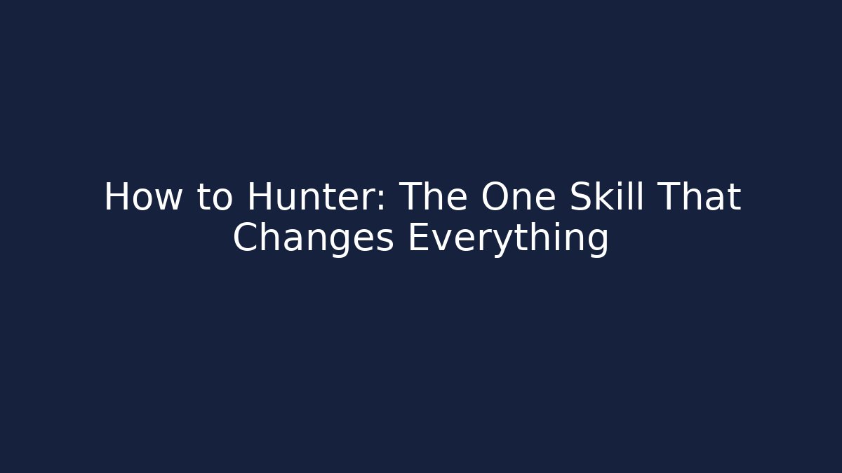How to Hunter: The One Skill That Changes Everything - Create More Assets