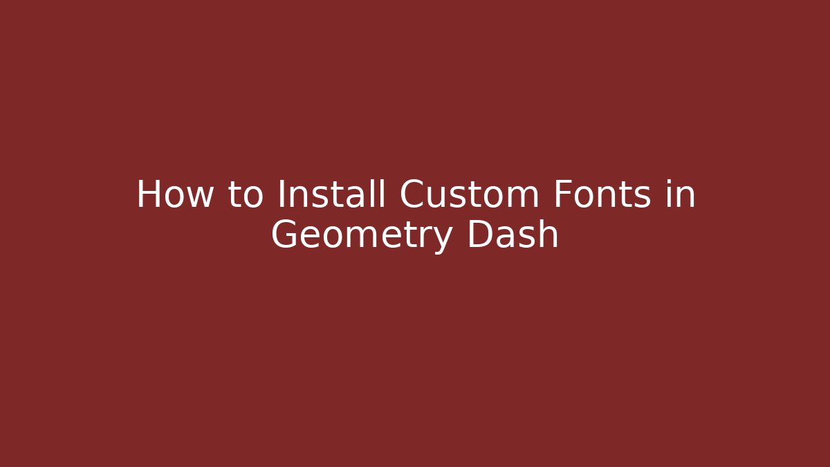 How to Install Custom Fonts in Geometry Dash - Create More Assets