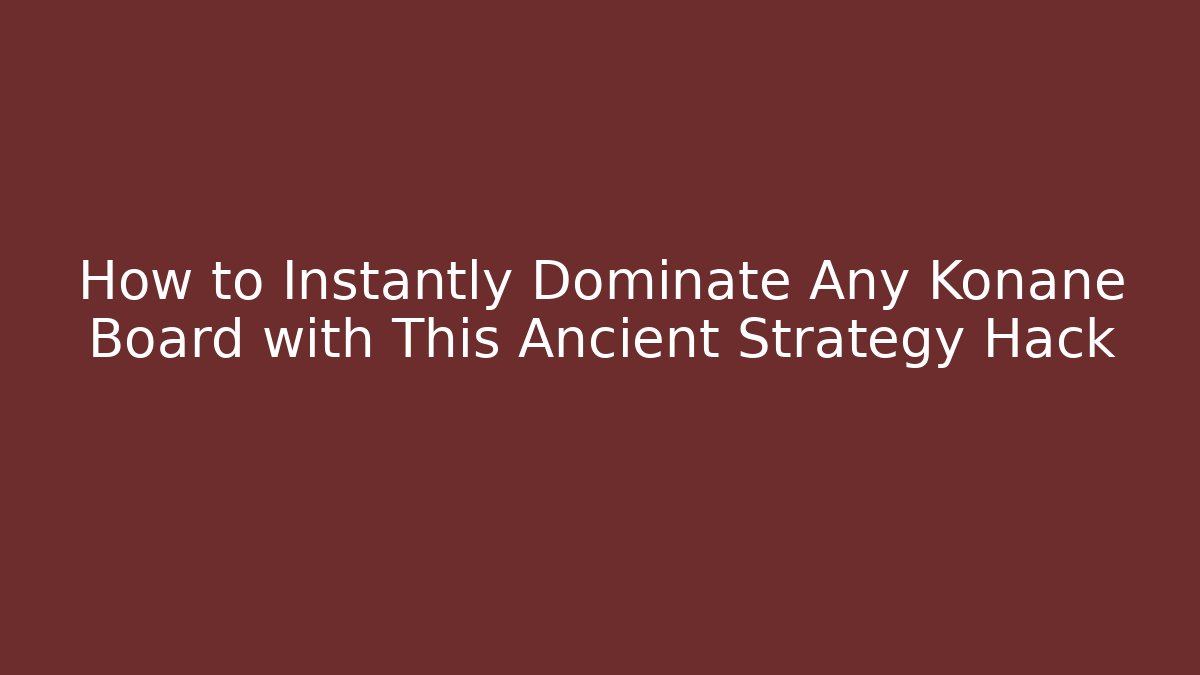How to Instantly Dominate Any Konane Board with This Ancient Strategy Hack