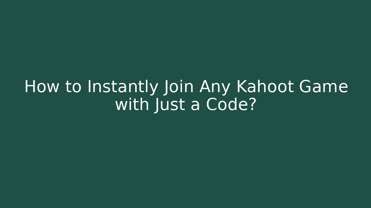 How to Instantly Join Any Kahoot Game with Just a Code? - Create More Assets