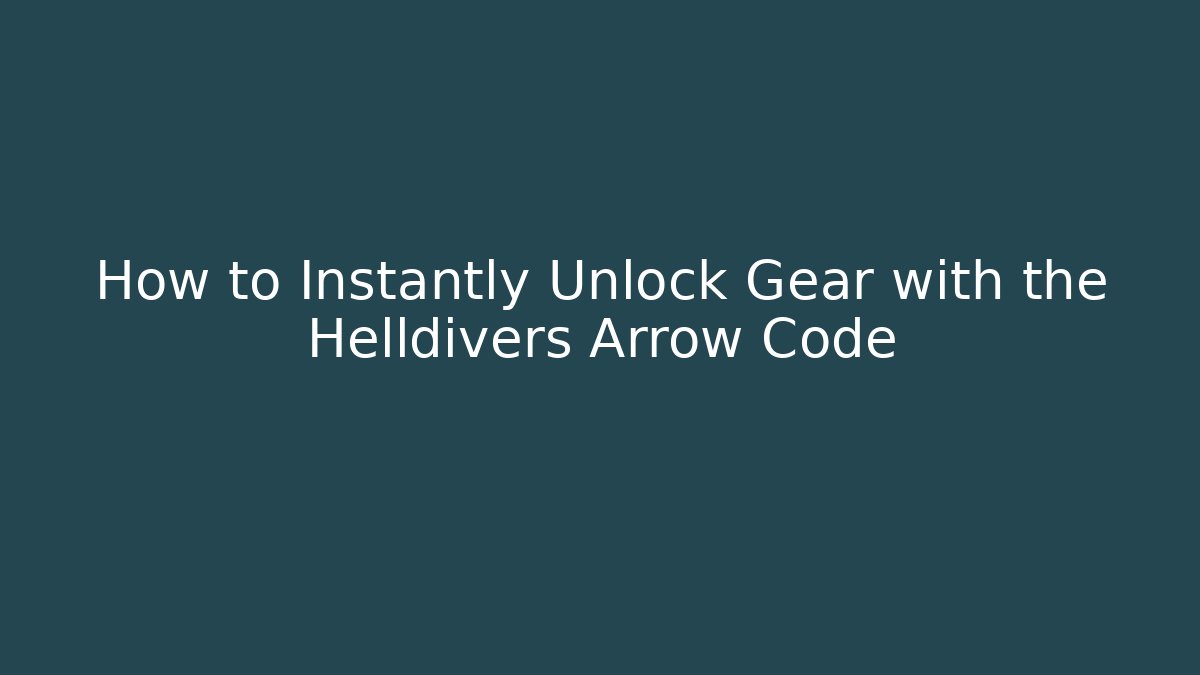 How to Instantly Unlock Gear with the Helldivers Arrow Code