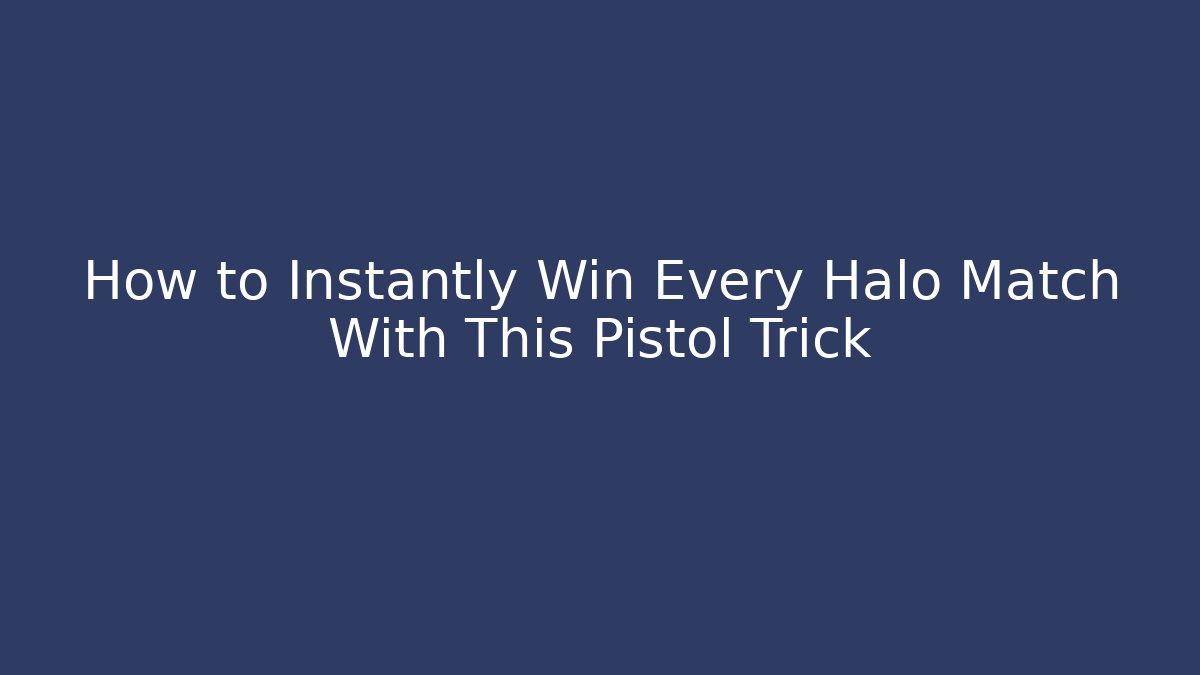 How to Instantly Win Every Halo Match With This Pistol Trick