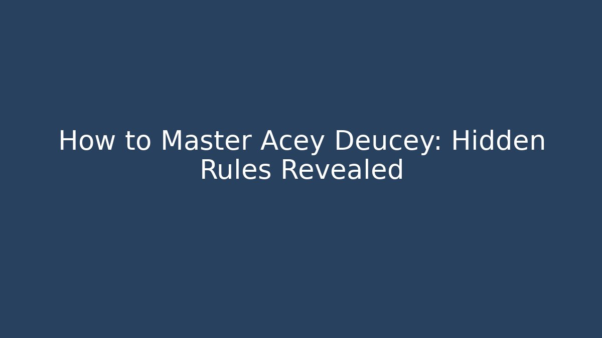 How to Master Acey Deucey: Hidden Rules Revealed - Create More Assets