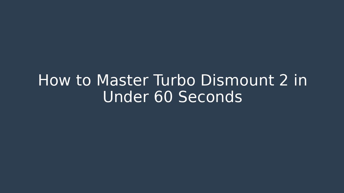 How to Master Turbo Dismount 2 in Under 60 Seconds