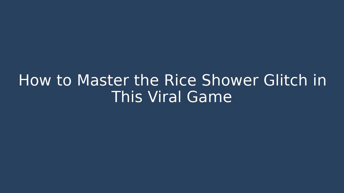 How to Master the Rice Shower Glitch in This Viral Game
