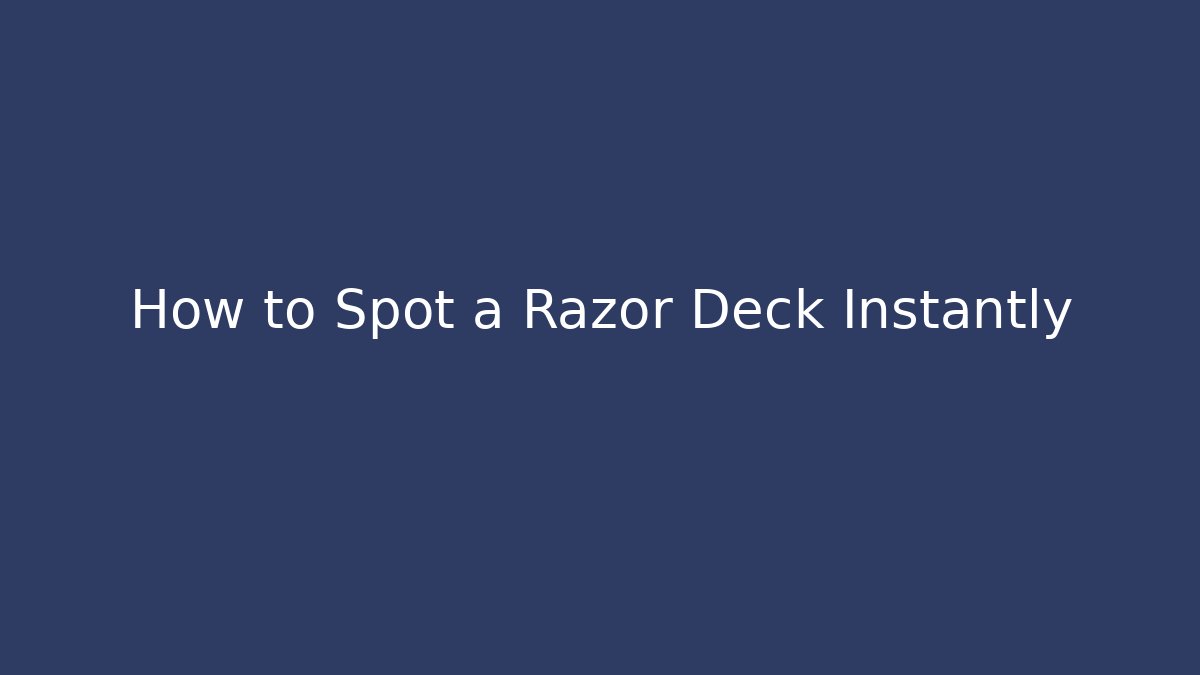 How to Spot a Razor Deck Instantly - Create More Assets