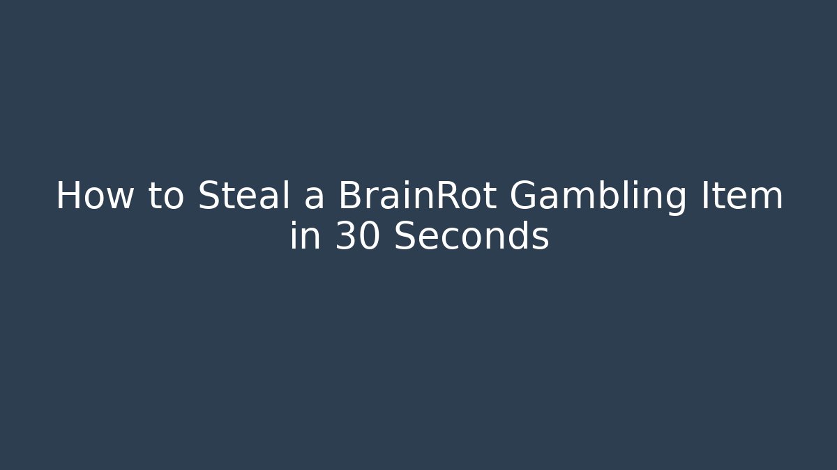 How to Steal a BrainRot Gambling Item in 30 Seconds