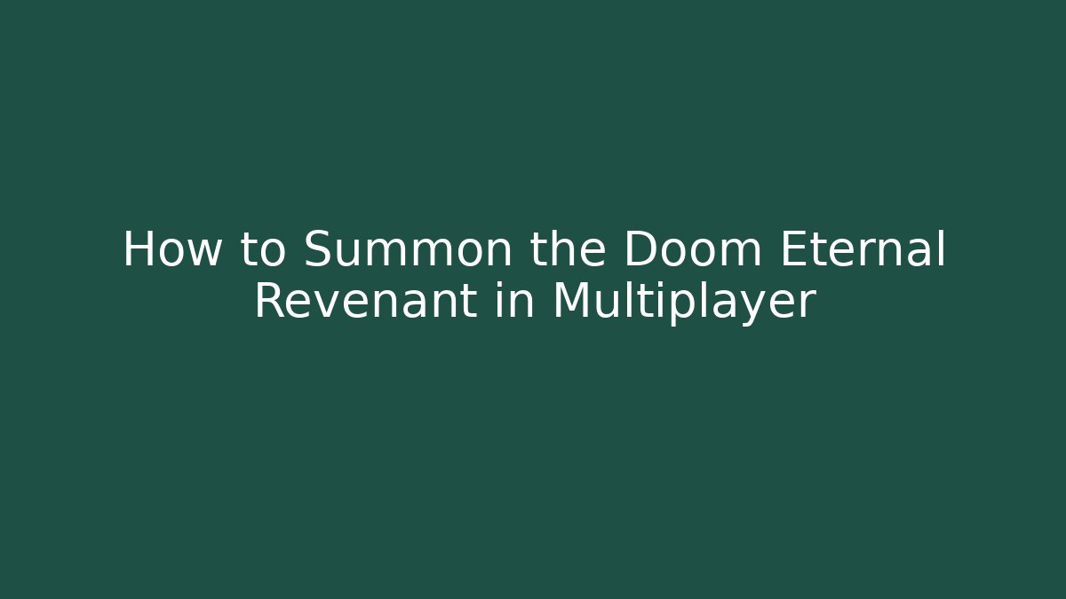 How to Summon the Doom Eternal Revenant in Multiplayer