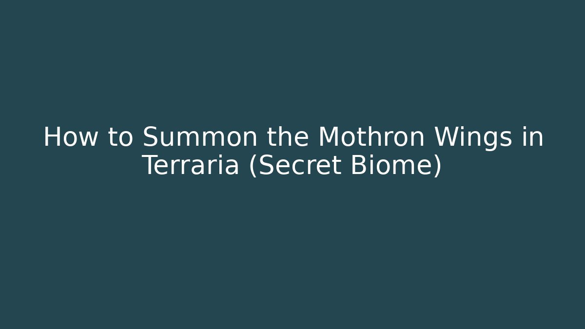 How to Summon the Mothron Wings in Terraria (Secret Biome)