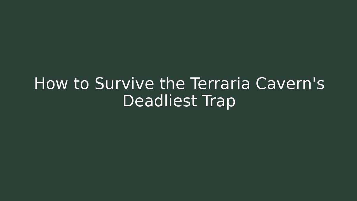 How to Survive the Terraria Cavern's Deadliest Trap
