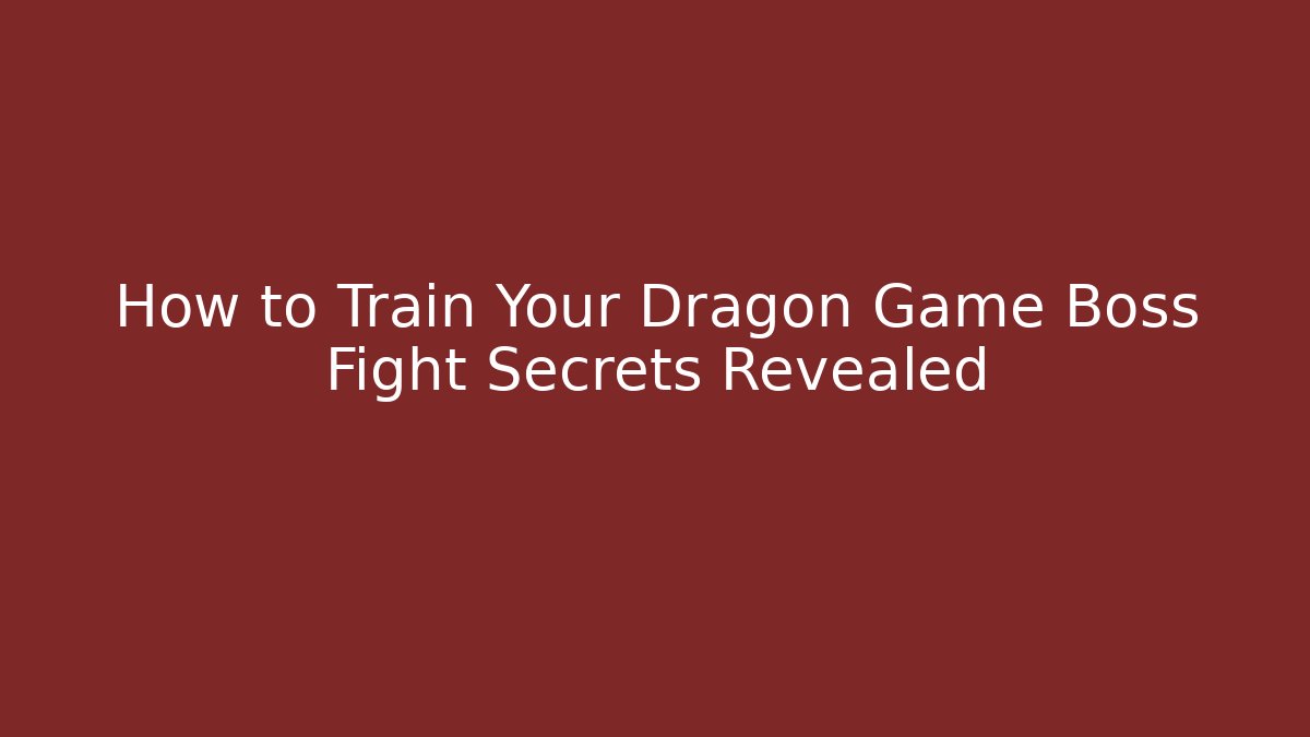 How to Train Your Dragon Game Boss Fight Secrets Revealed