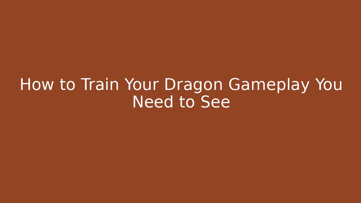 How to Train Your Dragon Gameplay You Need to See
