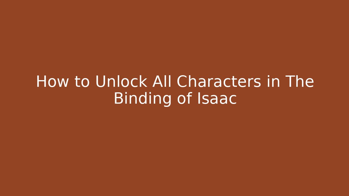 How to Unlock All Characters in The Binding of Isaac