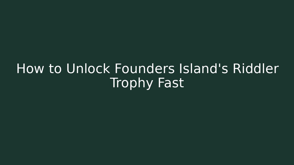How to Unlock Founders Island's Riddler Trophy Fast